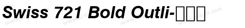 Swiss 721 Bold Outli字体转换 Swiss 721 Bold Outli字体转换